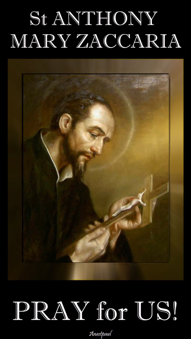st-anthony-mary-zaccaria-pray-for-us-5 july 2017