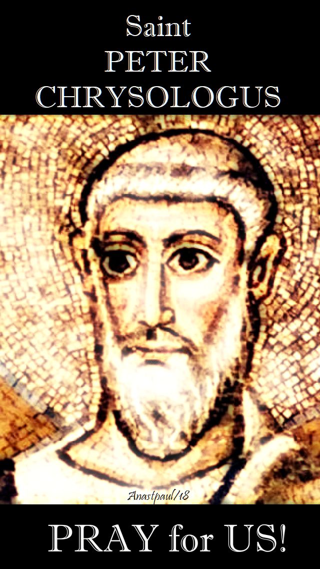 st peter chrysologus pray for us - 30 july 2018