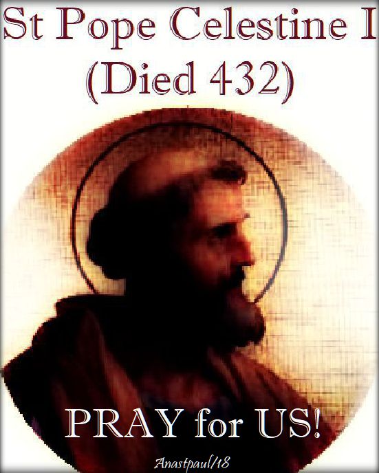 st pope celestine I pray for us - 27 july 2018.jpg