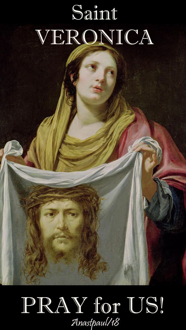 st veronica - pray for us - 12 july 2018