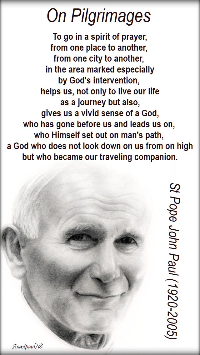 to go in a spirit of prayer - st john paul on pilgrimages - 25 july 2018