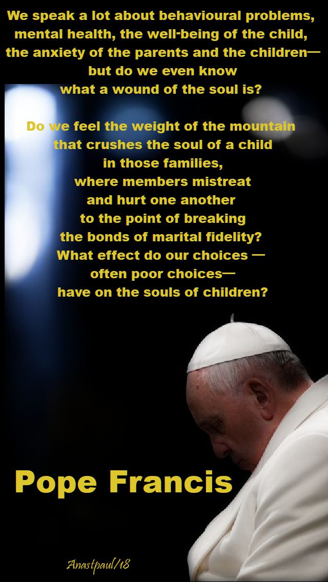 we speak a lot about behavioural problems - pope francis - 8 july 2018