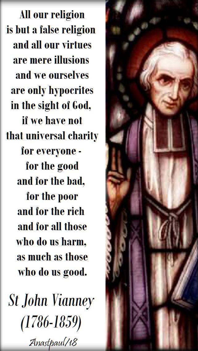 all our religion is but a false religion - st john vianney - 4 aug 2018