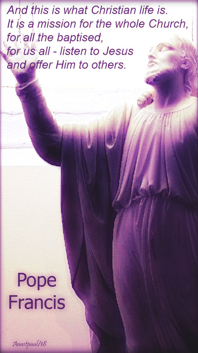 and this is what the christian life is listen to jesus and offer him to others - transfiguration 2 - 6 aug 2018