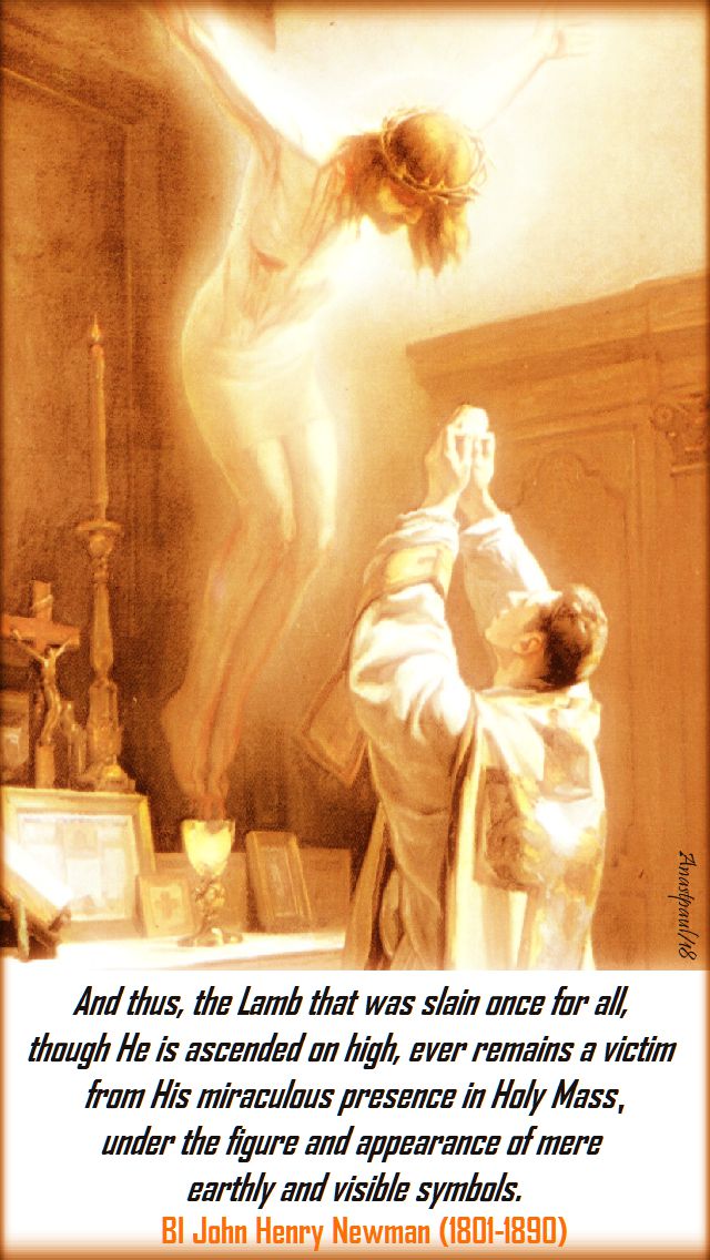 and thus, the lambe that was slain - bl j h newman - 12 aug 2018 - sunday reflection