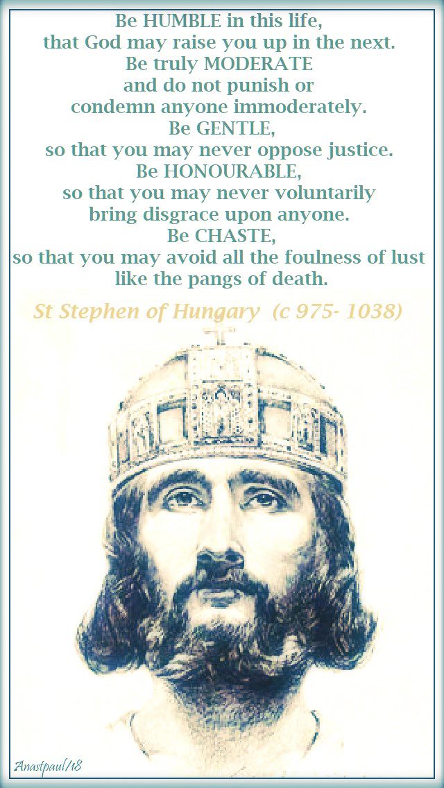 be humble in this life - st stephen of hungary - 16 aug 2018