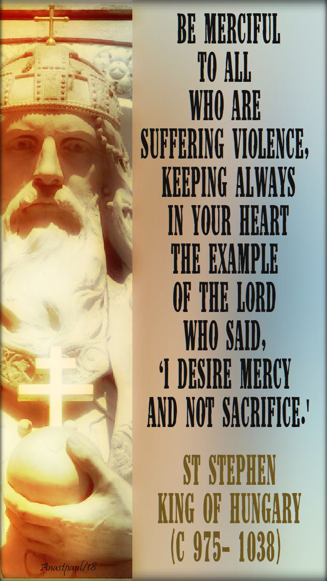 be merciful to all - st stephen of hungary - 16 aug 2018