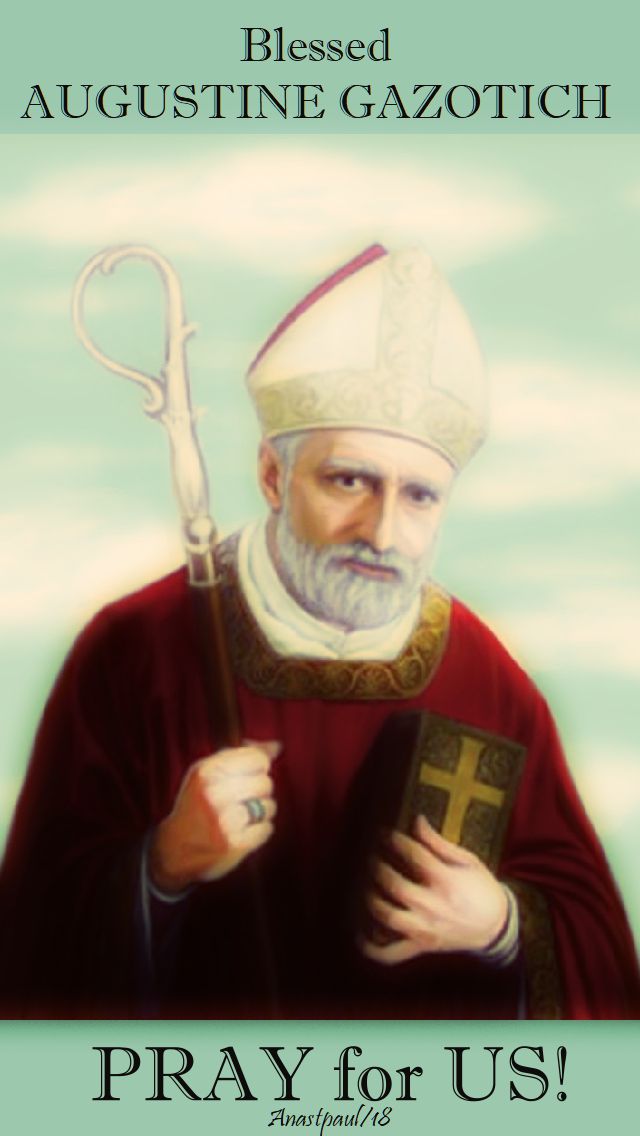 bl augustine gazotich - pray for us 3 aug 2018