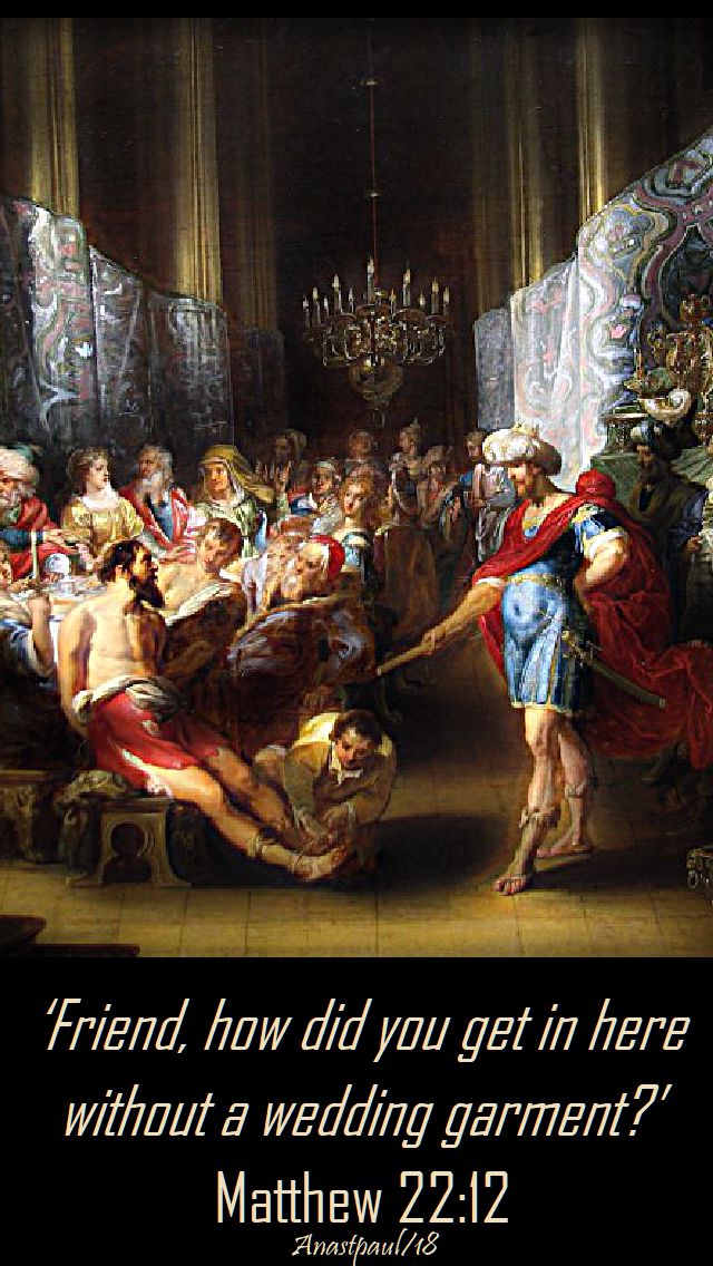 friend how did you get in here - matthew 22 12