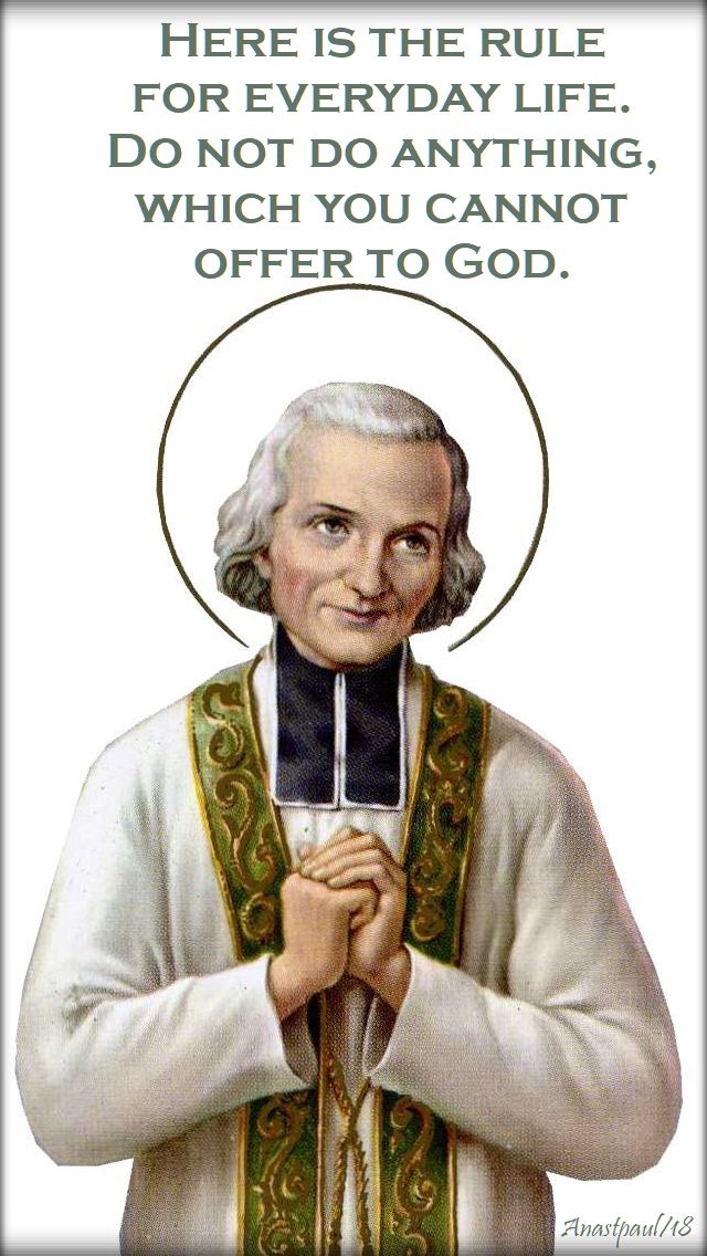 here is a rule for eveyday life - st john vianney