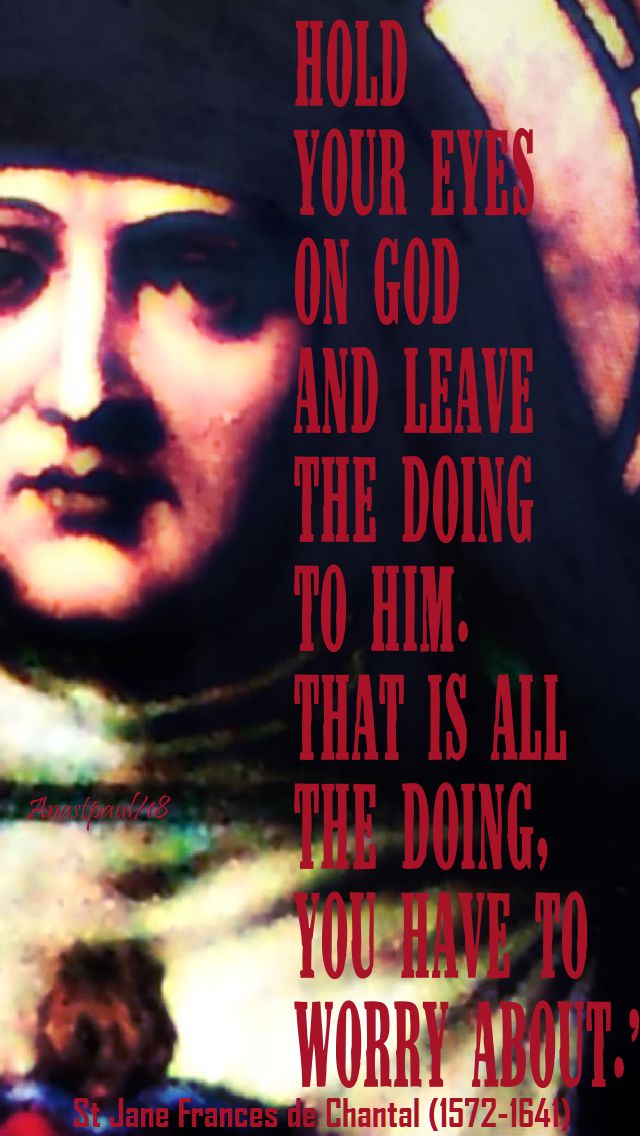 hold your eyes on god - st jane de chantal - 12 aug 2018