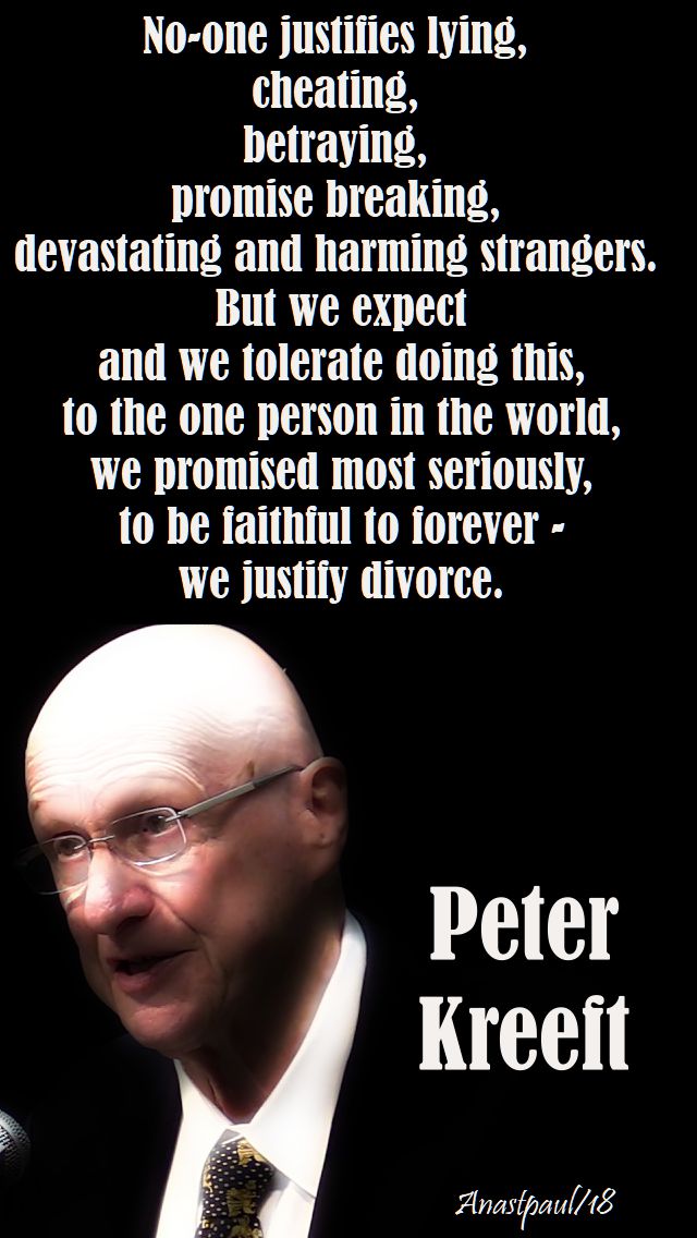 no one justifies lying - kreeft - 17 aug 2018 speaking of marriage