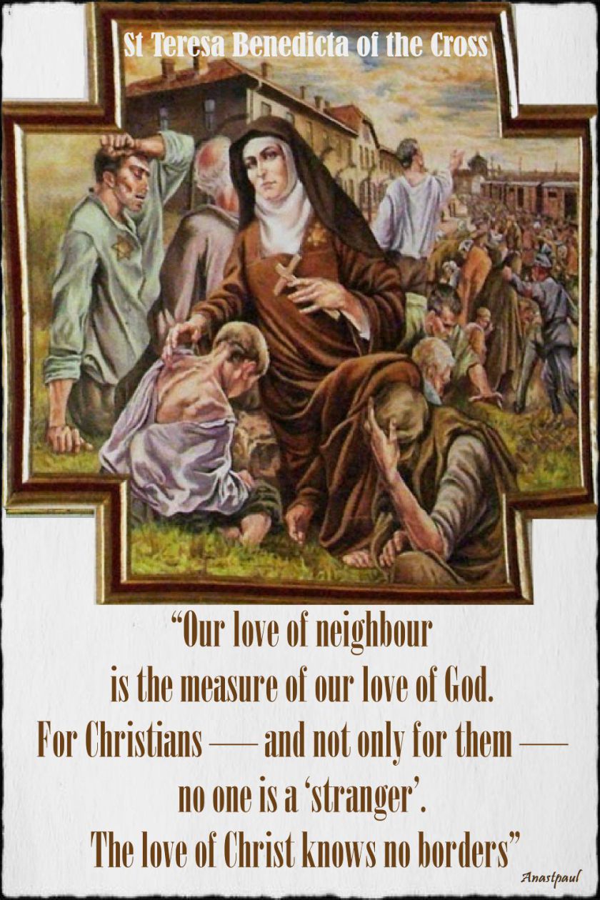 our-love-of-neighbour-is-the-measure-of-our-love-of-god-st-teresa-benedicta-9 aug 2017