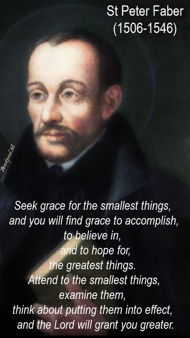 seek grace for the smallest things - st peter faber - 2 aug 2018