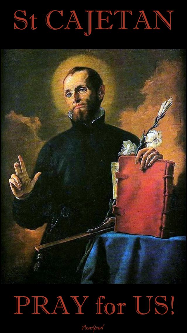 st-cajetan-pray-for-us.7 aug 2017