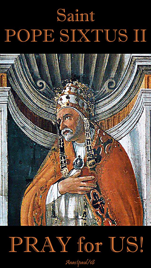 st pope sixtus II - pray for us - 7 aug 2018