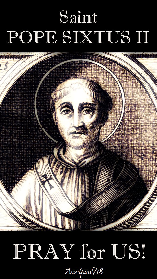 st pope sixtus II pray for us no 2 - 7 aug 2018