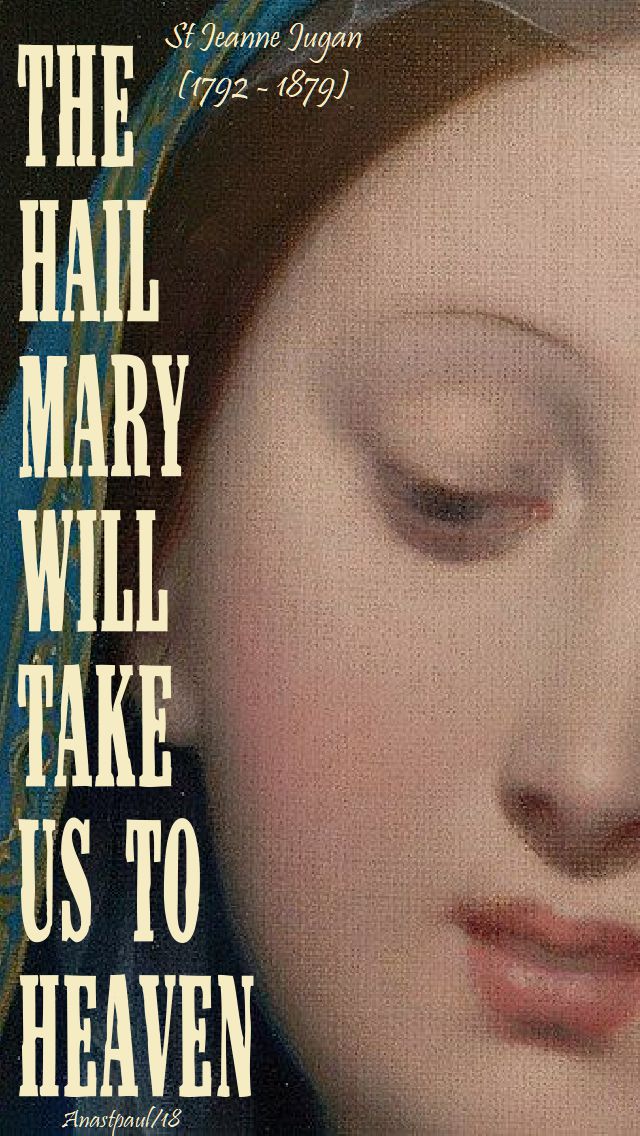the hail mary will take us to heaven - st jeanne jugan - 30 aug 2018