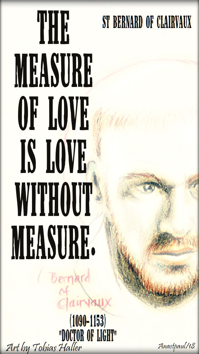 the measure of love is love without measure - st bernard - 20 aug 2018