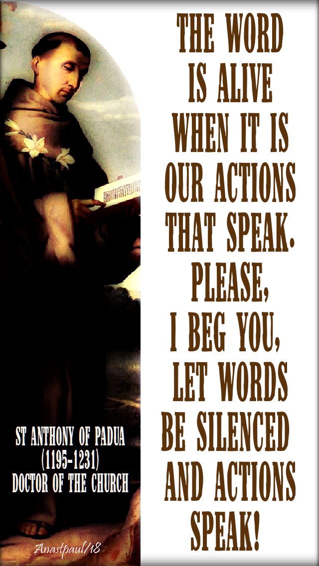 the word is alive when it is our actions - st anthony of padua - 25 aug 2018