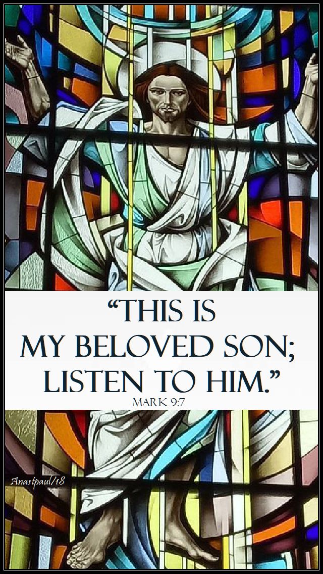this is my beloved son listen to him mark 9 7 - 6 aug 2018