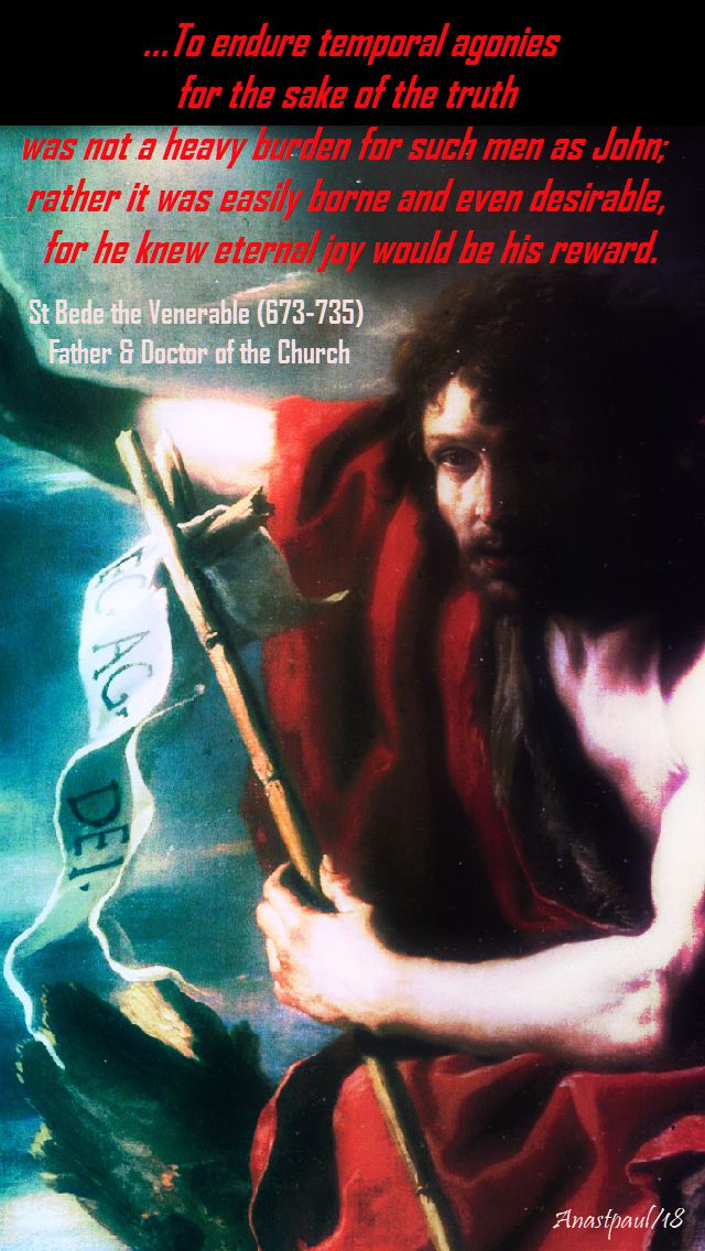 to endure temporal agonies - ven bede - 29 august 2018 st john the baptist