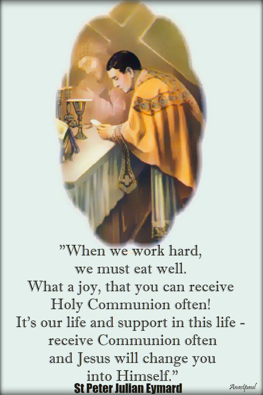 when-we-work-hard-we-must-eat-well-st-peter-julian-eymard-2 aug 2017