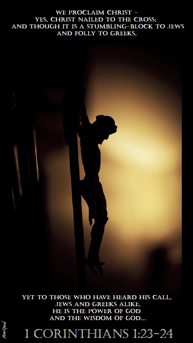 1-corinthians-1-23-24 - we proclaim christ crucified = 14 sept 2017