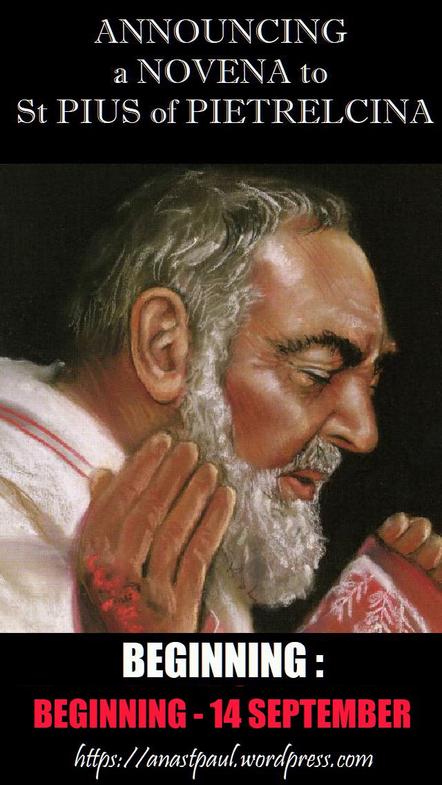 announging-a-novena-to-st-padre-pio-beginning-thurs-14-sept-12 sept 2018