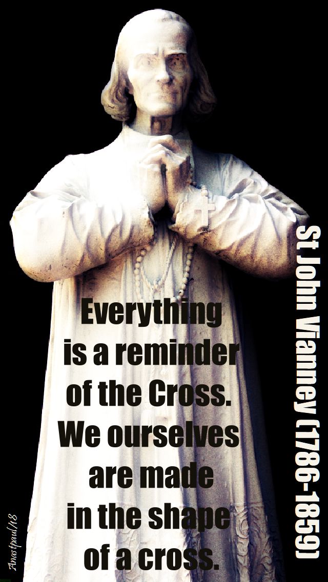 everything is a reminder of the cross - st john vianney - 14 sept 2018