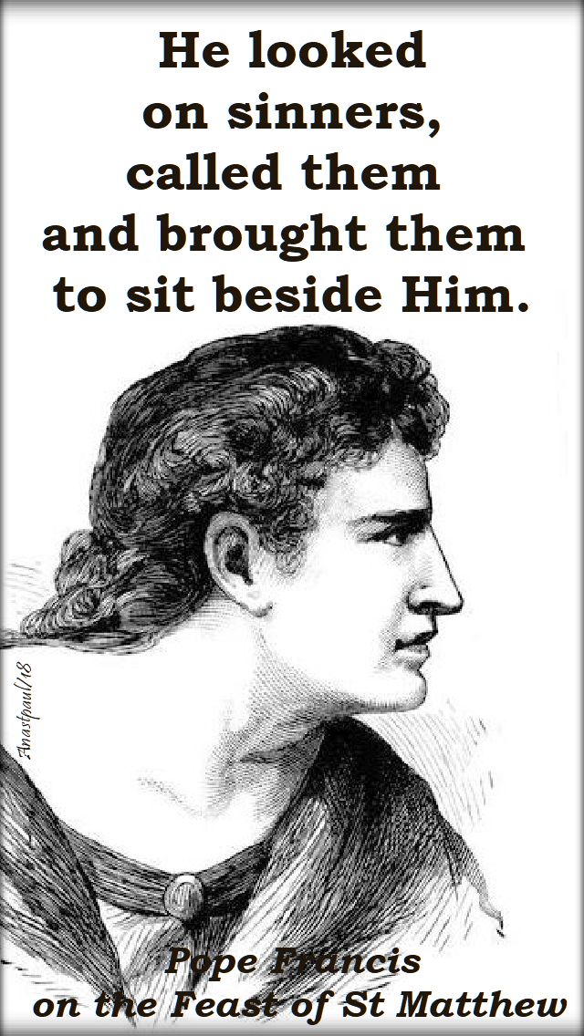 he looked on sinners - pope franics feast of st matthew 21 sept 2018