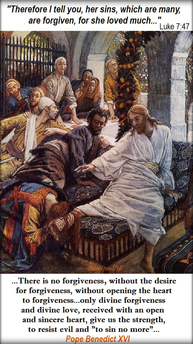 her sins which are many - luke 7 47 and there is no forgiveness without - pope benedict - 20 sept 2018