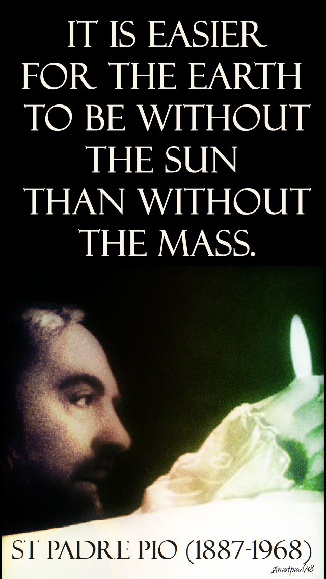 it is easier for the earth - st padre pio - 23 sept 2018
