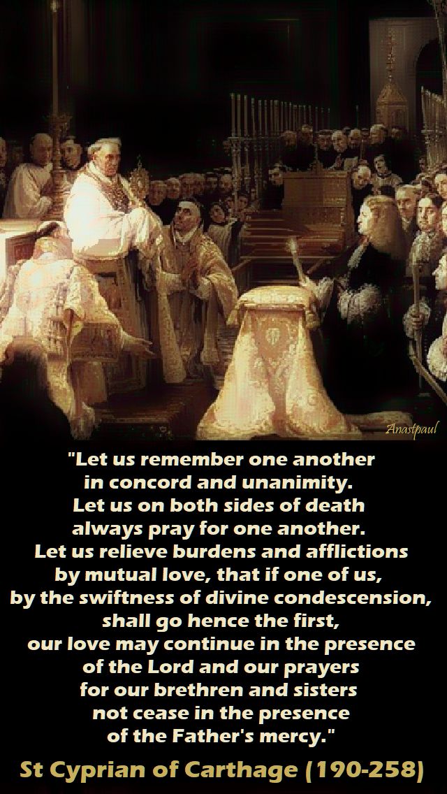 let-us-remember-one-another-st-cyprian-of-carthage-190-258-16 sept 2017
