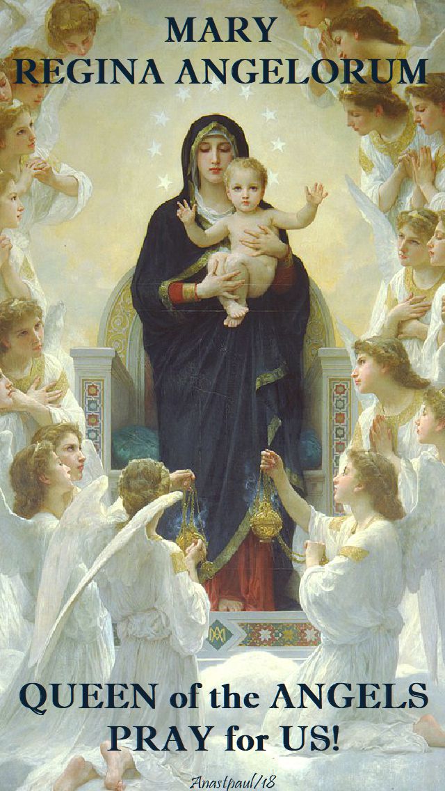 mary regina angelorum - queen of the angels - pray for us - 11 may 2018