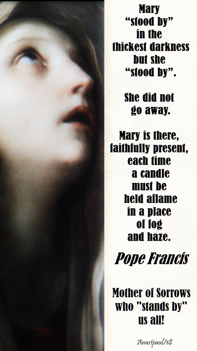 mary stood by - pope francis - 15 sept 2018