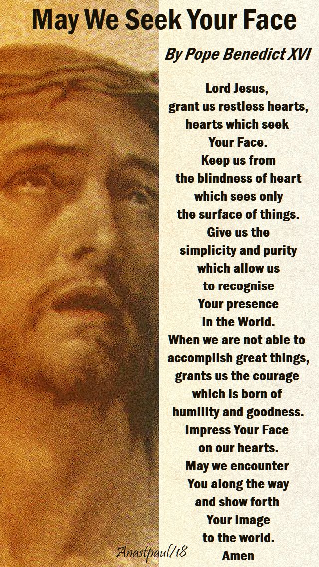 may we seek your face - pope benedict - lord jesus, grant us restless hearts - 24 sept 2018