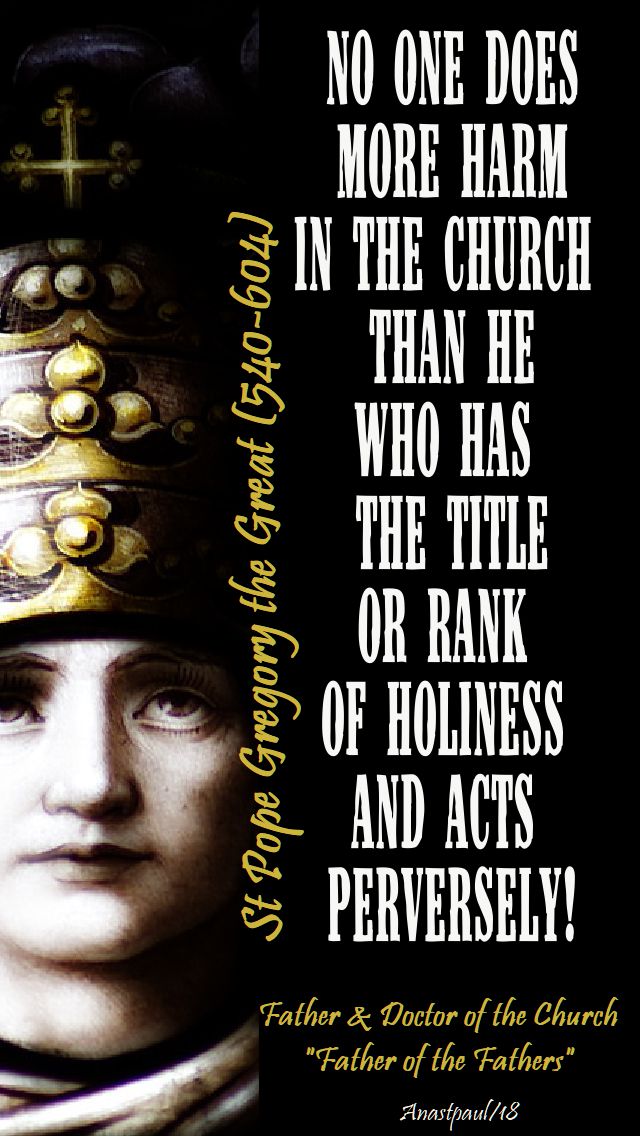 no one does more harm - st pope gregory the great - 3 sept 2018