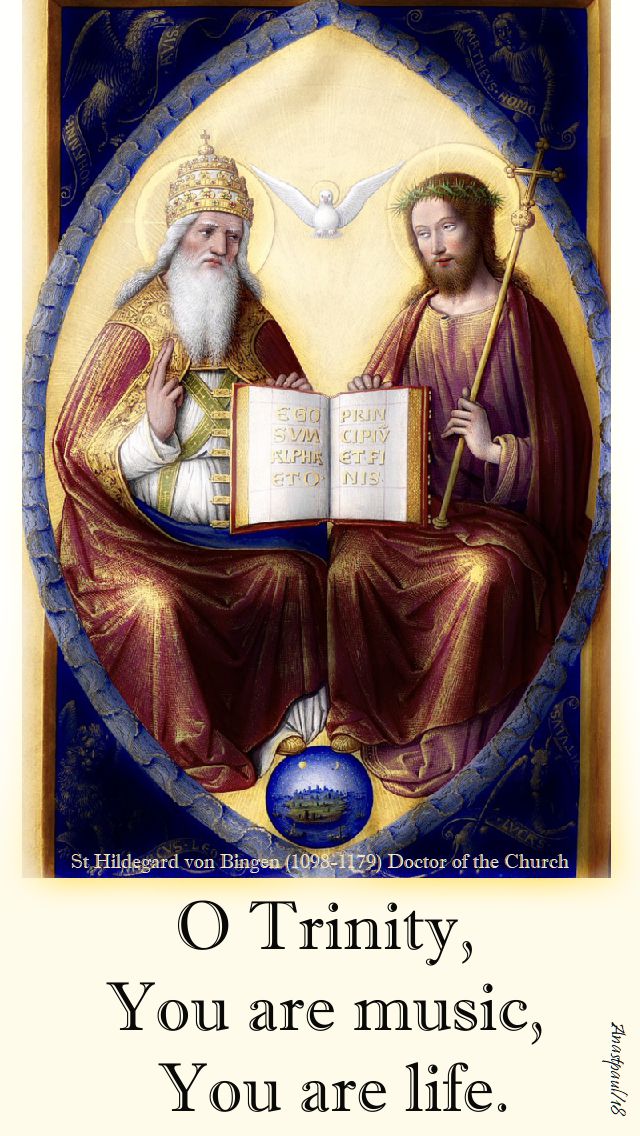 o trinity you are music you are life - st hildegard von bingen - 17 sept 2018