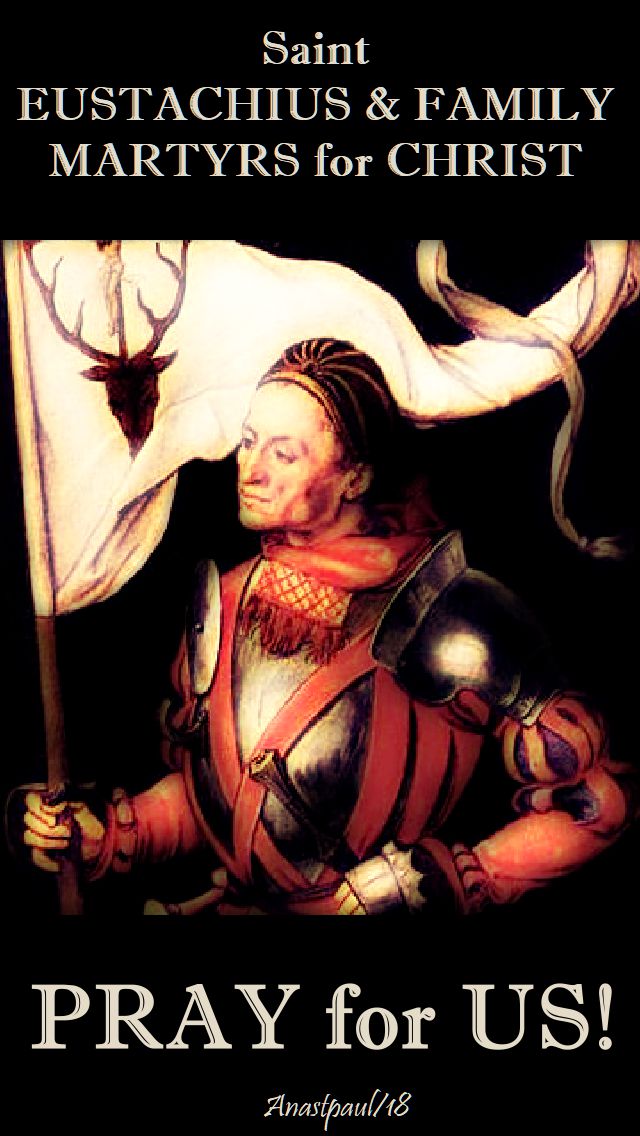 st eustachius and family martyrs - pray for us - 20 sept 2018