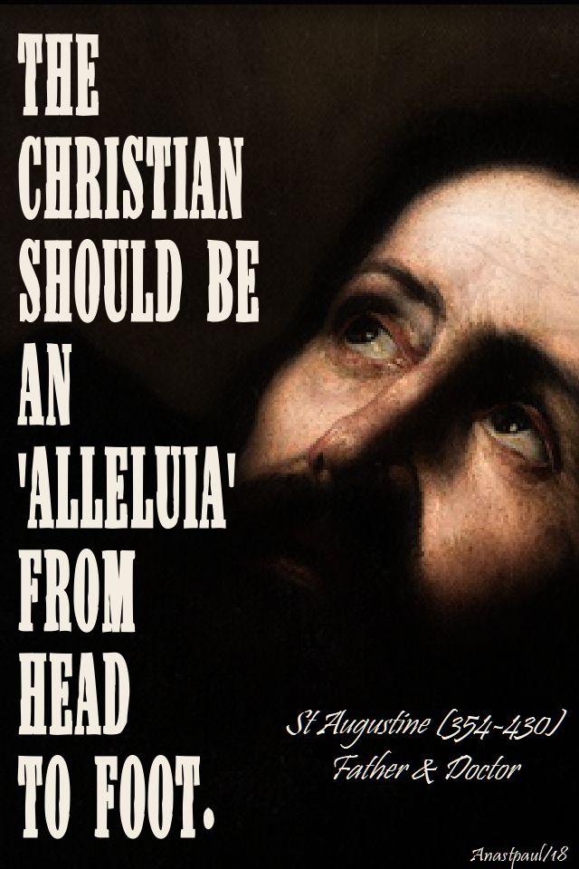 the christian should be an alleluia - st augustine - 10 april 2018 - speaking of evangelisation