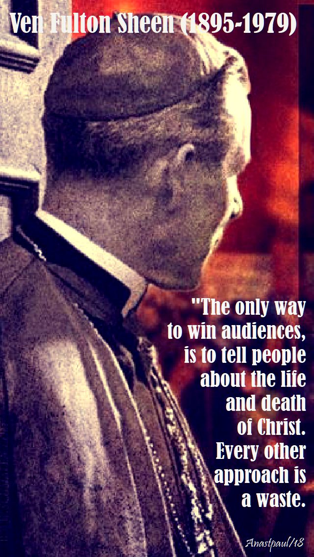 the only way to win audiences - ven fulton sheen - 18 sept 2018