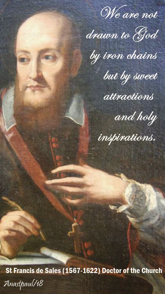 we are not drawn to god - st francis de sales - 28 sept 2018