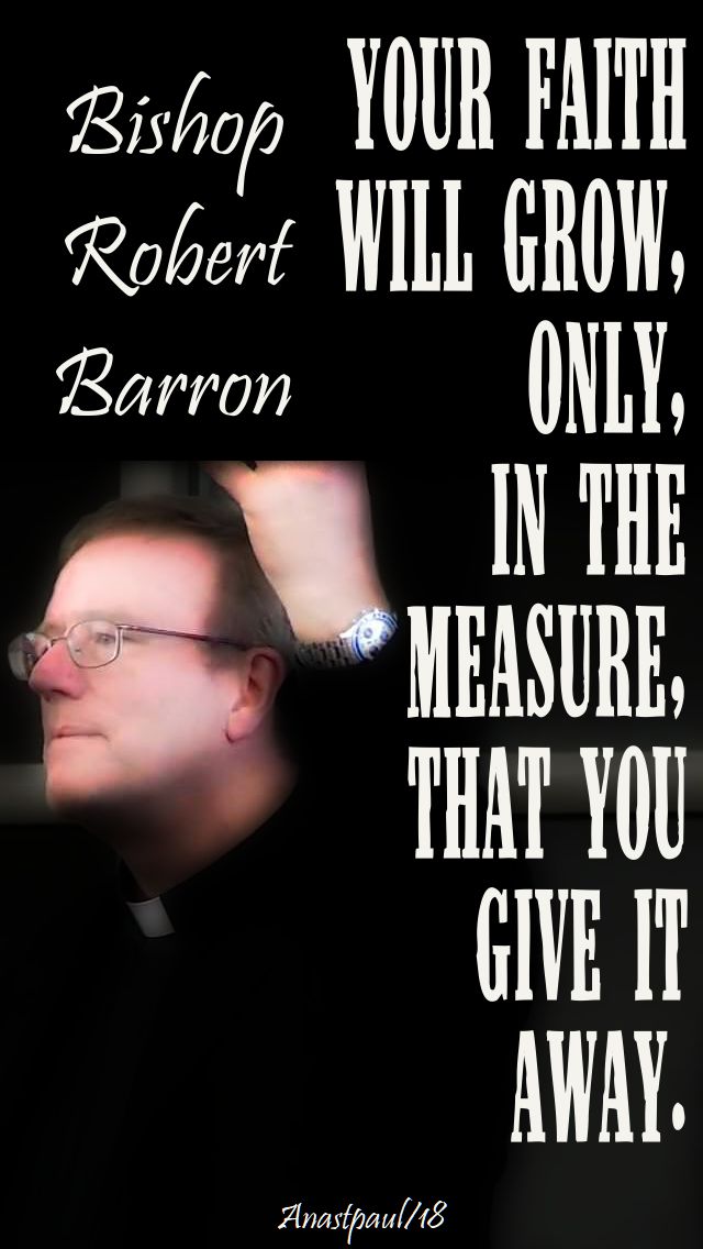 your faith will grow - bishop barron - 18 sept 2018