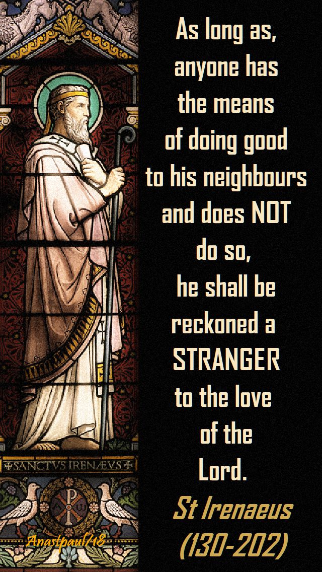 as long as anyone has the means - st irenaeus - 8 oct 2018 - speaking of seeking the good samaritan
