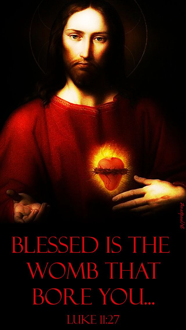 blessed is the womb that bore you luke 11 27 - 13 oct 2018