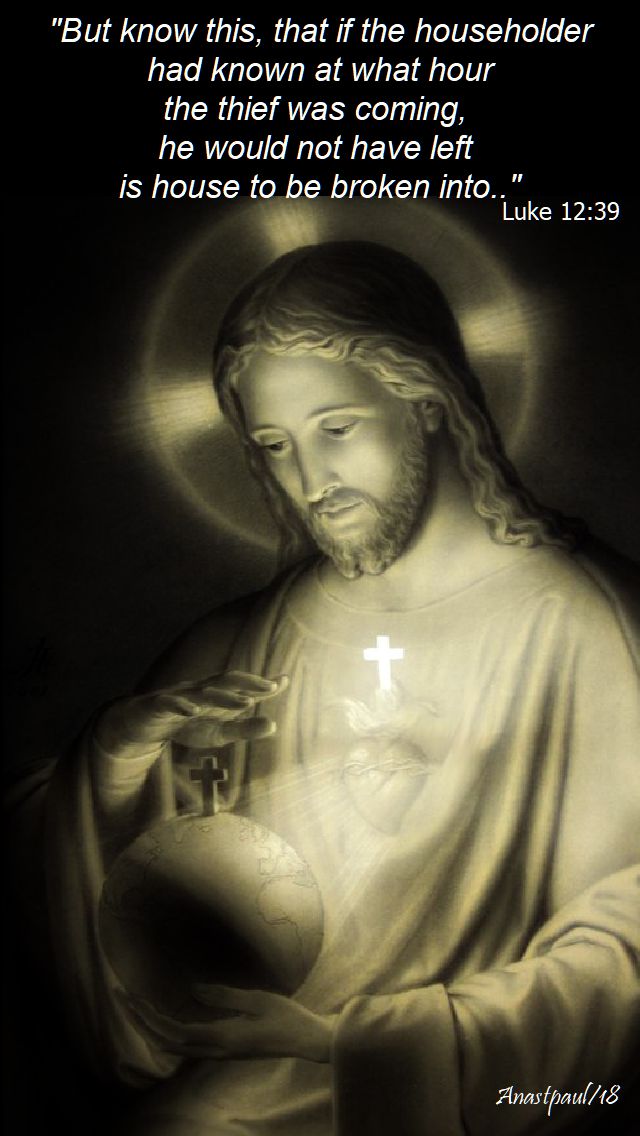but know this if the householder - luke 12 39 24 oct 2018