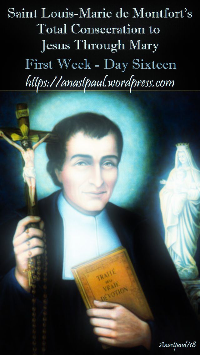 DAY SIXTEEN FIRST WEEK- TOTAL CONSECRATION - ST LOUIS DE MONTFORT 1 NOV 2018