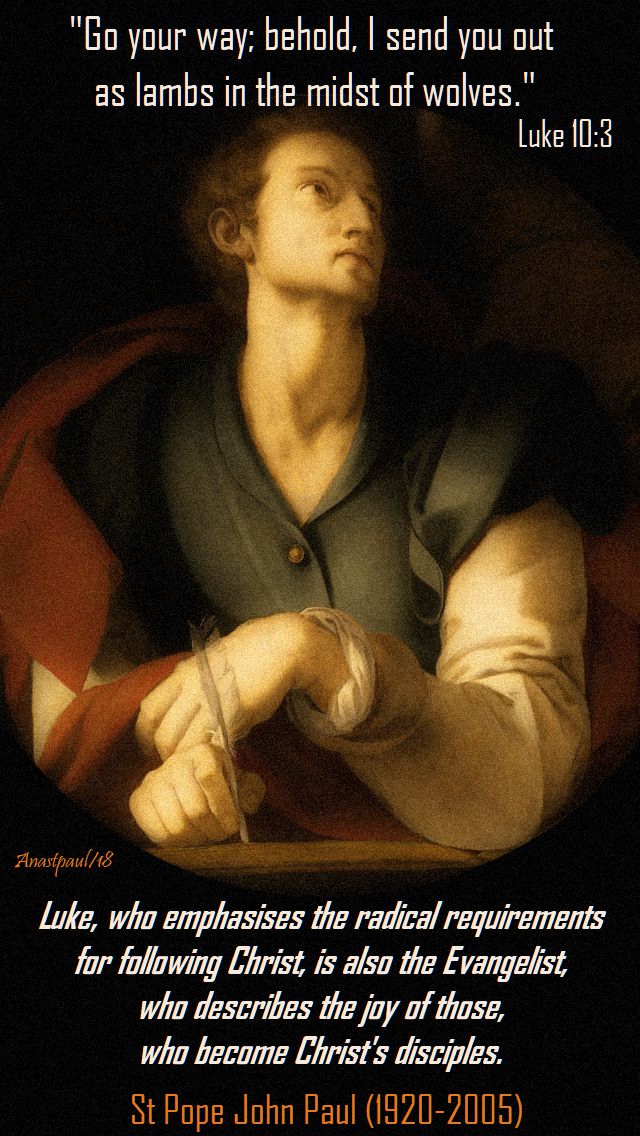 go is end you out as lambs luke 10 3 - luke who emphasises the radical requirements - st john paul 18 oct 2018