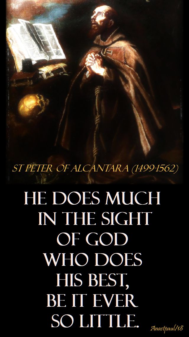 he does much in the sight of god - st peter of alcantara - 19 oct 2018